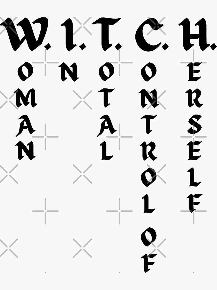 "W.I.T.C.H. Woman In Total Control of Herself" Sticker for Sale by