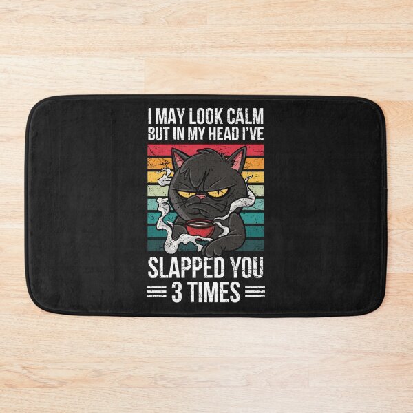 Item preview, I May Look Calm But In My Head I've Slapped You Three Times designed and sold by TaraxDoolittle.