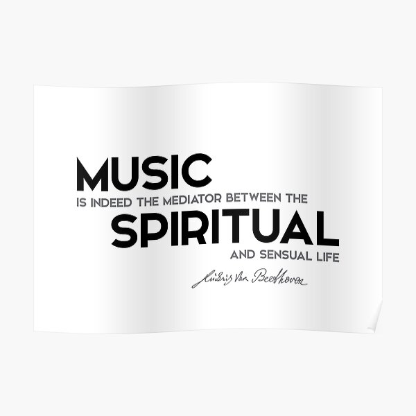 music: spiritual and sensual life - beethoven Poster