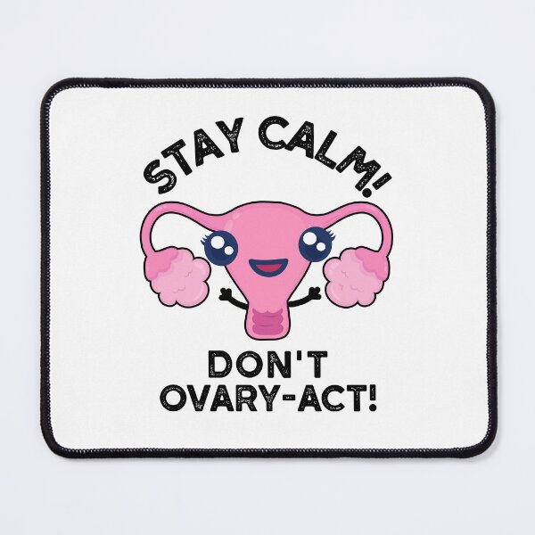Item preview, Stay Calm Don't Ovary-Act Funny Anatomy Puns  designed and sold by punnybone.