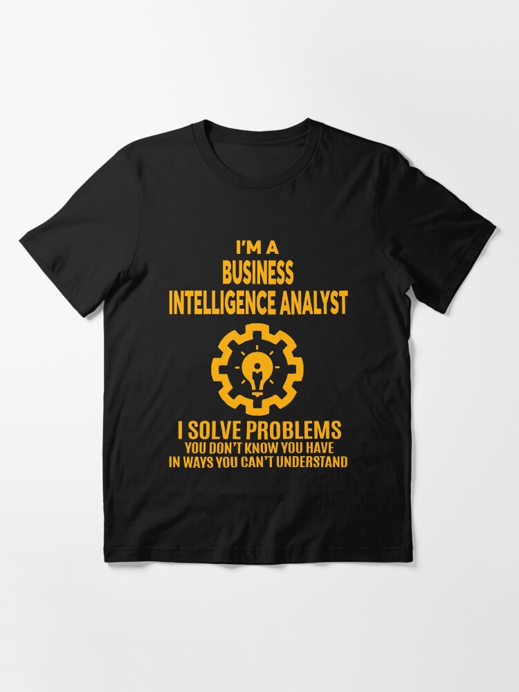 Alternate view of BUSINESS INTELLIGENCE ANALYST - NICE DESIGN 2017 Essential T-Shirt