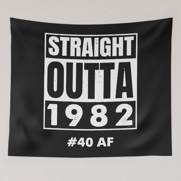 Item preview, Straight Outta 1982 40 AF 40 years 40th Birthday designed and sold by TaraxDoolittle.