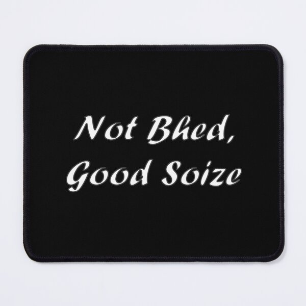 Item preview, Not Bhed Good Soize Shirt Essential T-Shirt designed and sold by opheimbyrneh.