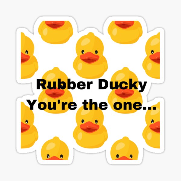 "Rubber Ducky You're The One..." Sticker for Sale by JRHolmez Redbubble