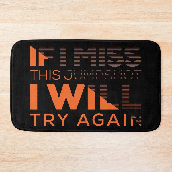 Item preview, If I Miss This Jumpshot I Will Try Again | Orange Color designed and sold by JenTrinhArt.