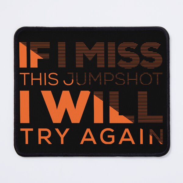 Item preview, If I Miss This Jumpshot I Will Try Again | Orange Color designed and sold by JenTrinhArt.