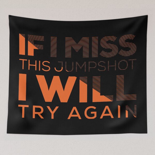 Item preview, If I Miss This Jumpshot I Will Try Again | Orange Color designed and sold by JenTrinhArt.