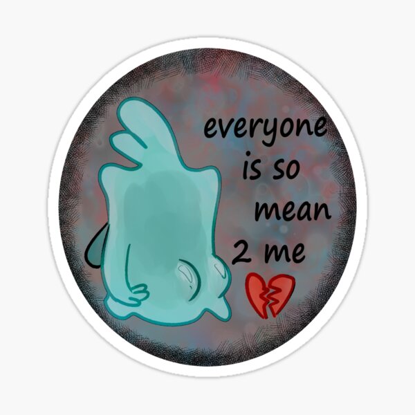 scratch-the-ghost-everyone-is-so-mean-2-me-meme-sticker-for-sale-by