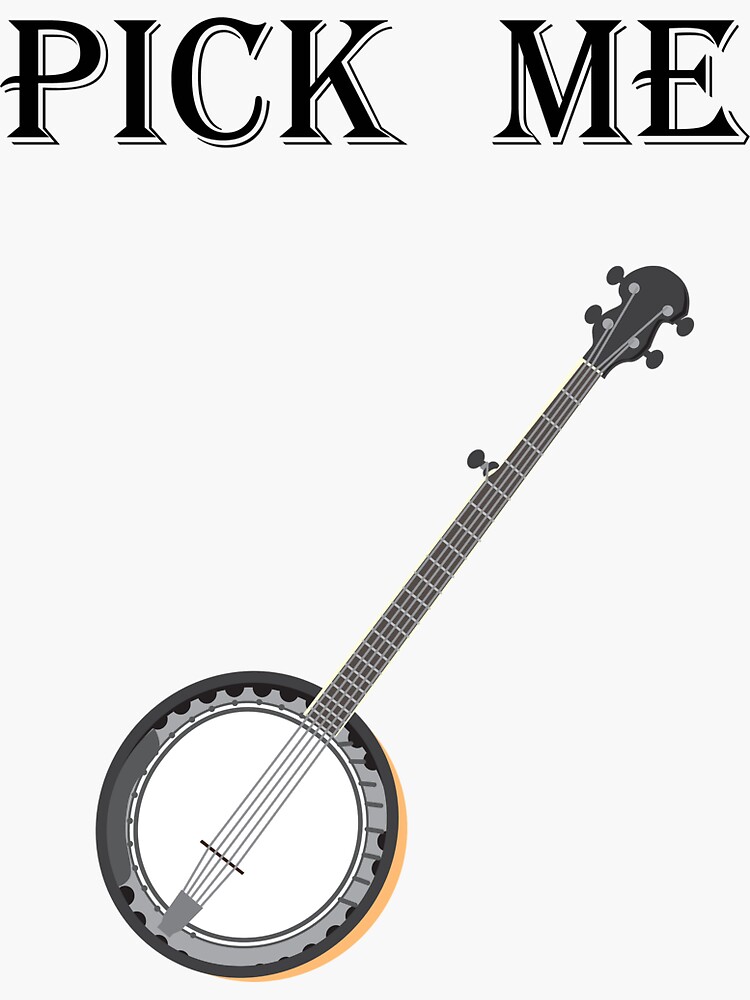 "Pick Me Banjo" Sticker for Sale by CaptainMet Redbubble