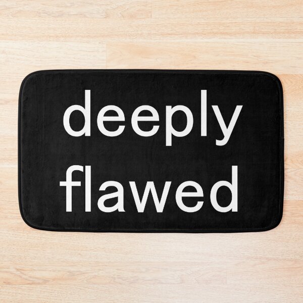 Item preview, "Deeply Flawed" designed and sold by BunchOfWords.