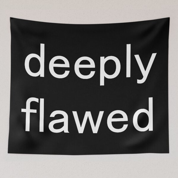Item preview, "Deeply Flawed" designed and sold by BunchOfWords.