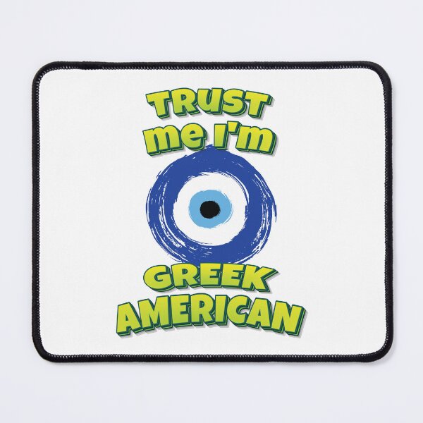 Item preview, Trust Me I'm Greek American Evil Eye designed and sold by ProjectX23.