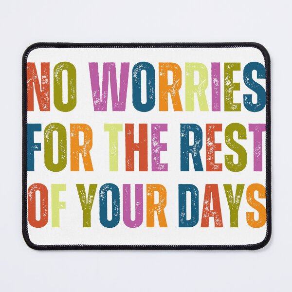Item preview, No worries designed and sold by revwog1974.