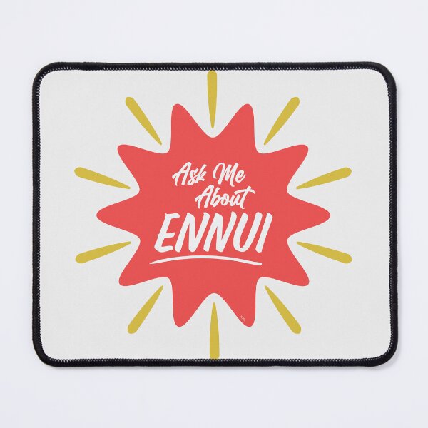 Item preview, Ask me about Ennui designed and sold by Murder of Crows.
