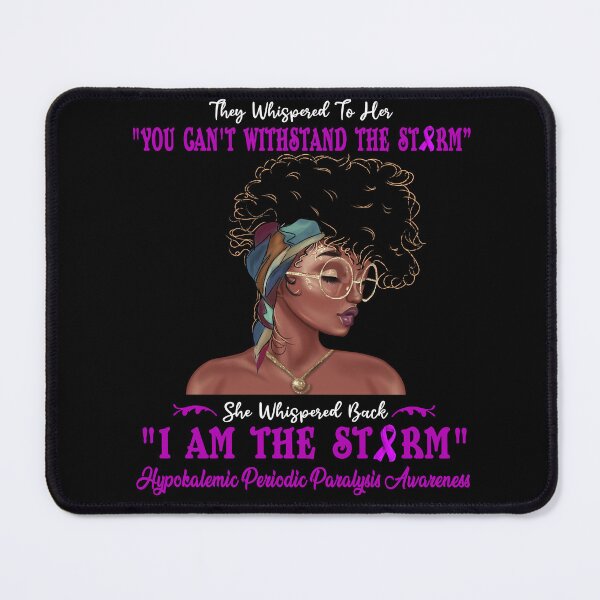 Item preview, I Am The Storm Hypokalemic Periodic Paralysis Awareness designed and sold by Gillosina.