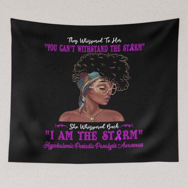 Item preview, I Am The Storm Hypokalemic Periodic Paralysis Awareness designed and sold by Gillosina.