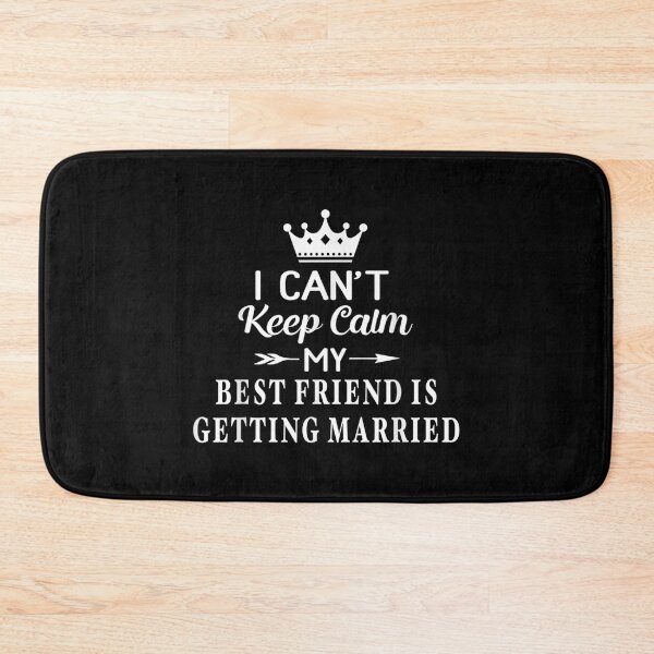 Item preview, I Can't Keep Calm My Best Friend Is Getting Married  designed and sold by aumarian.