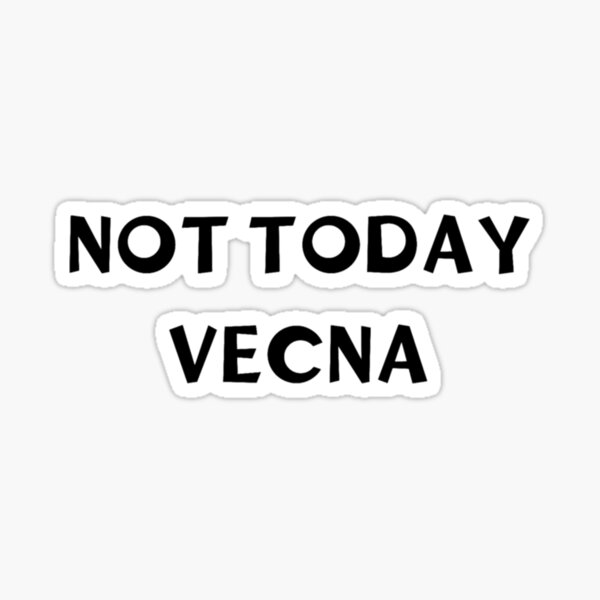 Item preview, Not Today Vecna     (14) designed and sold by NaftulHan.