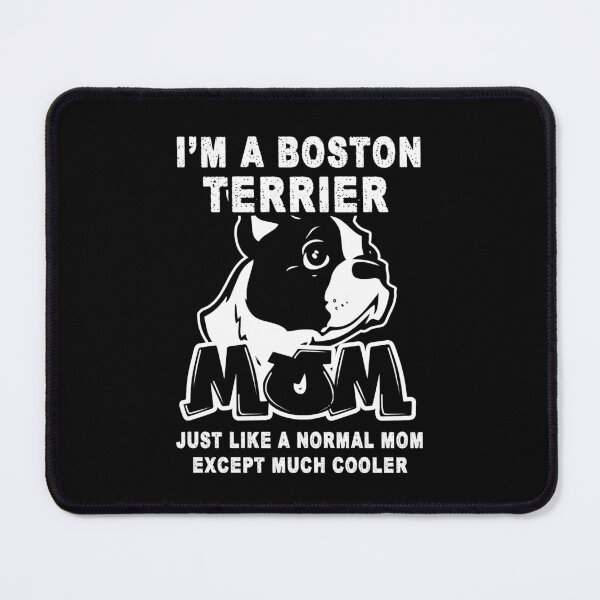 Item preview, I'm A Boston Terrier Mom designed and sold by UnknownArtistt.