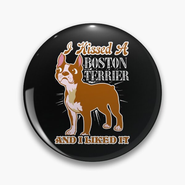 Item preview, I Kissed A Boston Terrier And I Liked It designed and sold by UnknownArtistt.