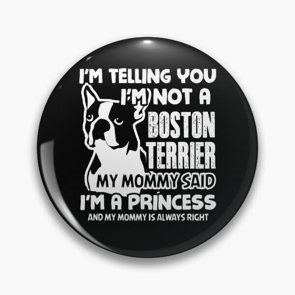 Item preview, I'm Not A Boston Terrier I'm A Princess designed and sold by UnknownArtistt.