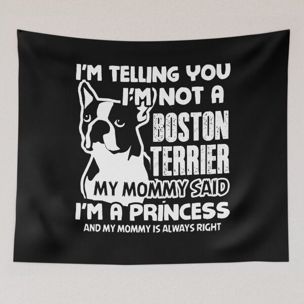 Item preview, I'm Not A Boston Terrier I'm A Princess designed and sold by UnknownArtistt.