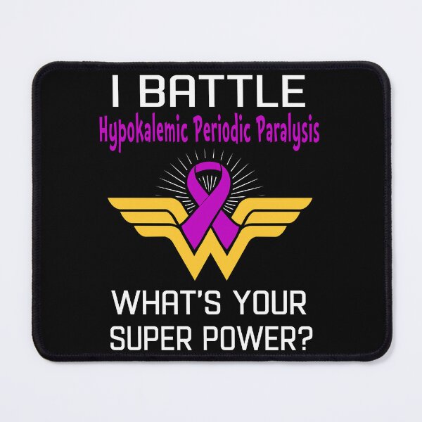 Item preview, I Battle Hypokalemic Periodic Paralysis What's Your Super Power Support Hypokalemic Periodic Paralysis Warrior Gifts  designed and sold by Sabfit.