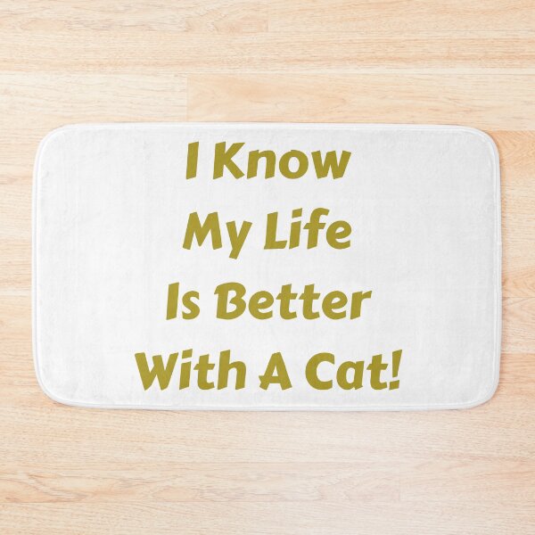 Item preview, I know life is better with a cat! designed and sold by fredgarden8.