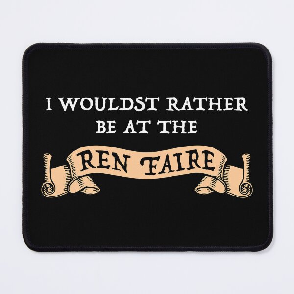 Item preview, I Wouldst Rather Be At The Ren Faire designed and sold by Cat Lady Designs.