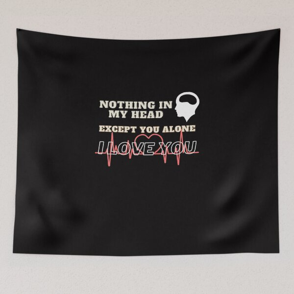 Item preview, nothing in my head except you alone i love you sticker and t-shrits and another one designed and sold by pookamon14.