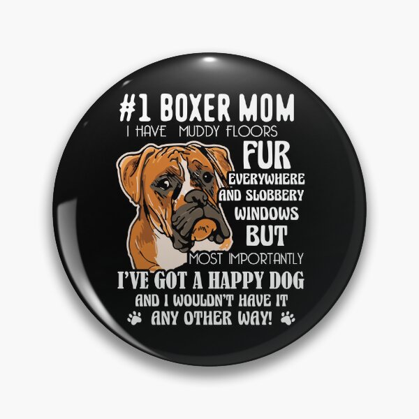 Item preview, Boxer Mom I Have Muddy Floors Fur designed and sold by UnknownArtistt.