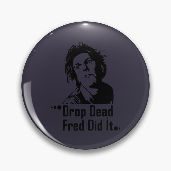 Item preview, Proud  Drop Dead Fred Cool Gift designed and sold by Tiffanysgiang.