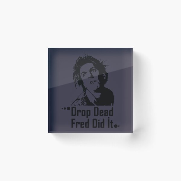 Item preview, Proud  Drop Dead Fred Cool Gift designed and sold by Tiffanysgiang.