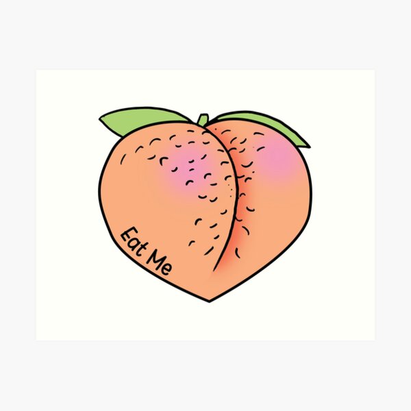 Peach Bum Art Prints for Sale