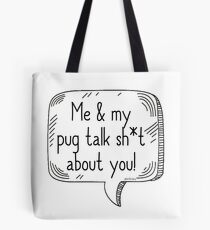 Möpse sprechen Sh * t Tote Bag