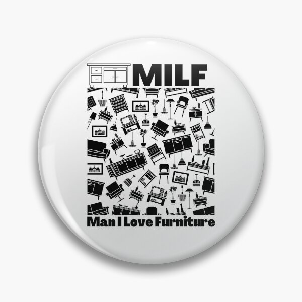Item preview, MILF Man I Love Furniture designed and sold by PlethoraPrints.
