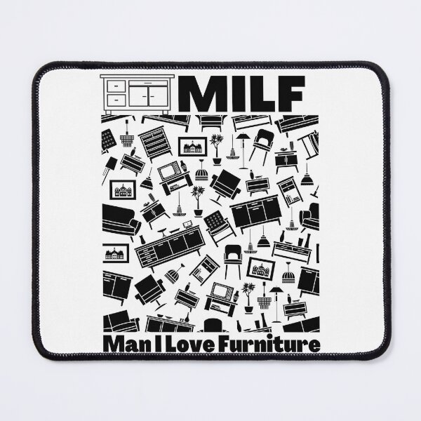 Item preview, MILF Man I Love Furniture designed and sold by PlethoraPrints.