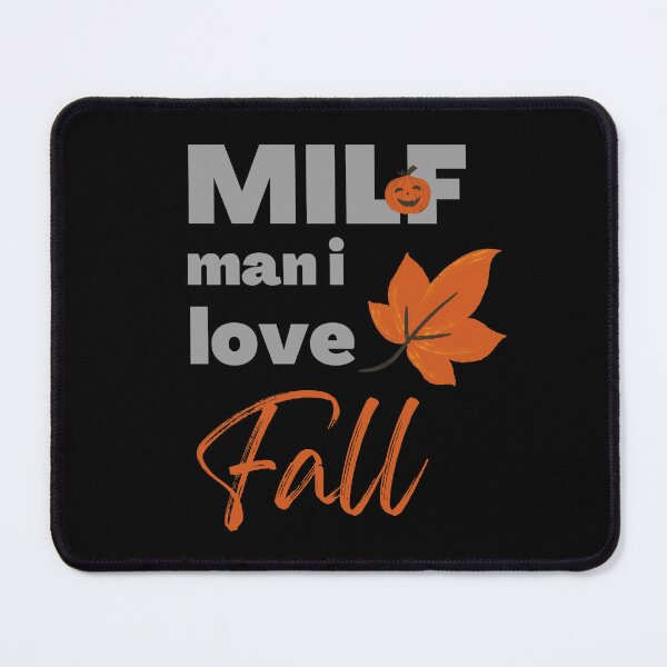 Item preview, MILF Man I Love Fall designed and sold by Prahaano Designs.
