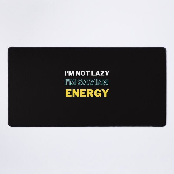 Item preview, i'm not lazy i'm saving energy sticker t-shrits cup hat designed and sold by pookamon14.