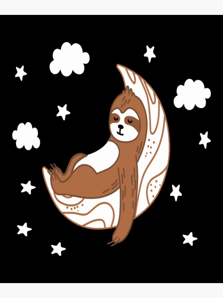 Cute Sleeping Sloth On The Moon Sloths Lover Girls Poster For Sale By Bewoodpl Redbubble 