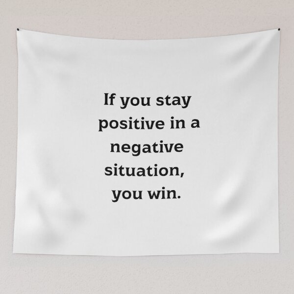 Item preview, If you stay positive in a negative situation, you win sticker, hat, t-shrits, and another one. designed and sold by pookamon14.