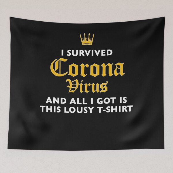 Item preview, I Survived Coronavirus (And All I Got Was This Lousy designed and sold by EDWARDBRYA.
