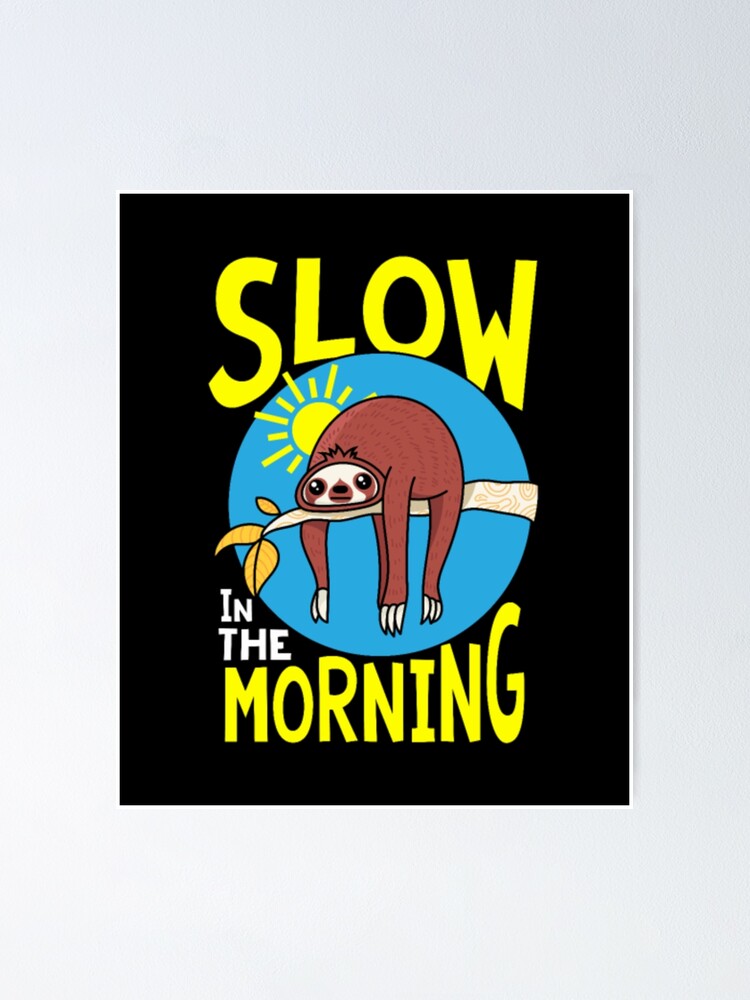 "Cute Sloth Slow Animal Sloth Women Nightwear" Poster for Sale by Stood
