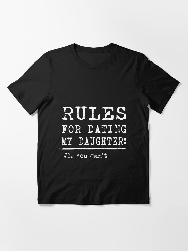 Rules For Dating My Daughter Art Design T Shirt For Sale By