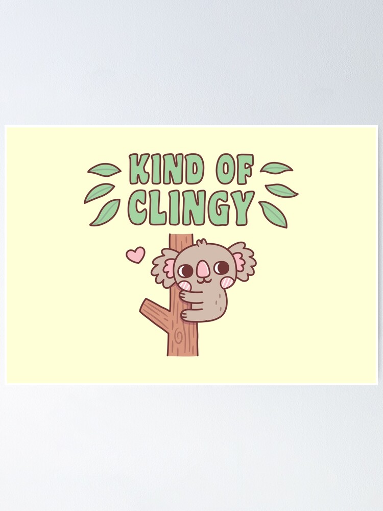 Clingy {Poster}