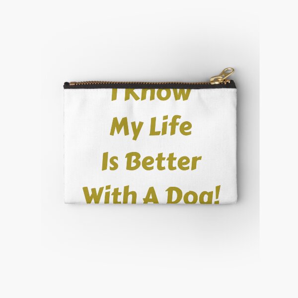 Item preview, I know my life is better with a dog! designed and sold by fredgarden8.