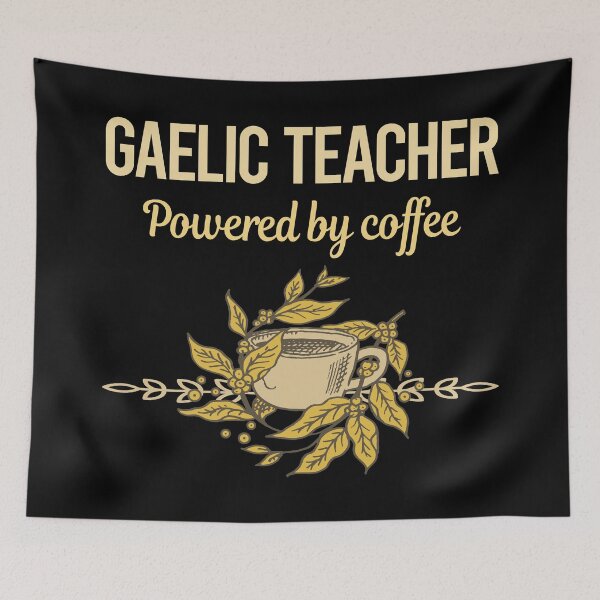 Item preview, Powered By Coffee Gaelic Teacher designed and sold by toniabrendaom.