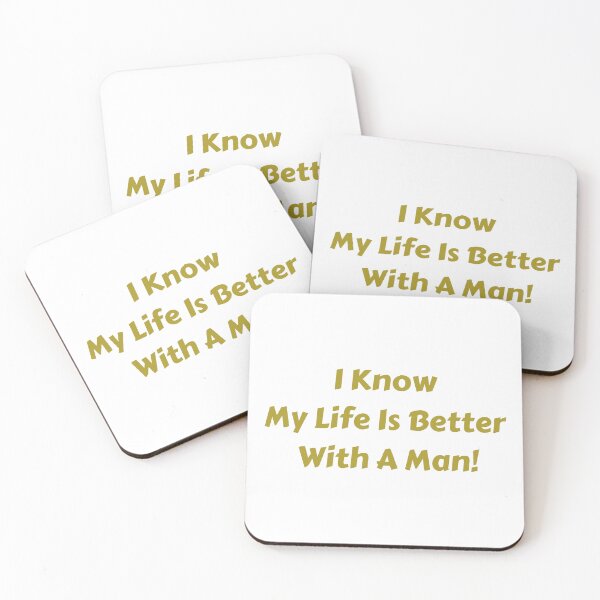 Item preview, I know my life is better with a man! designed and sold by fredgarden8.