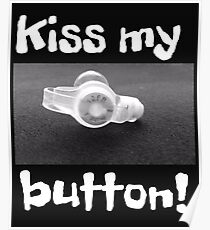 kiss my button Poster