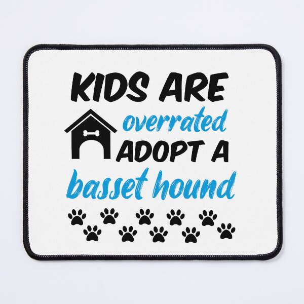 Item preview, kids are overrated adopt a basset hound designed and sold by randomdogshirt.